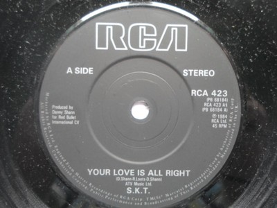 SKT Your Love Is All Right 7'' RCA RCA423 EX 1984 Your Love Is All Right/Spinn On