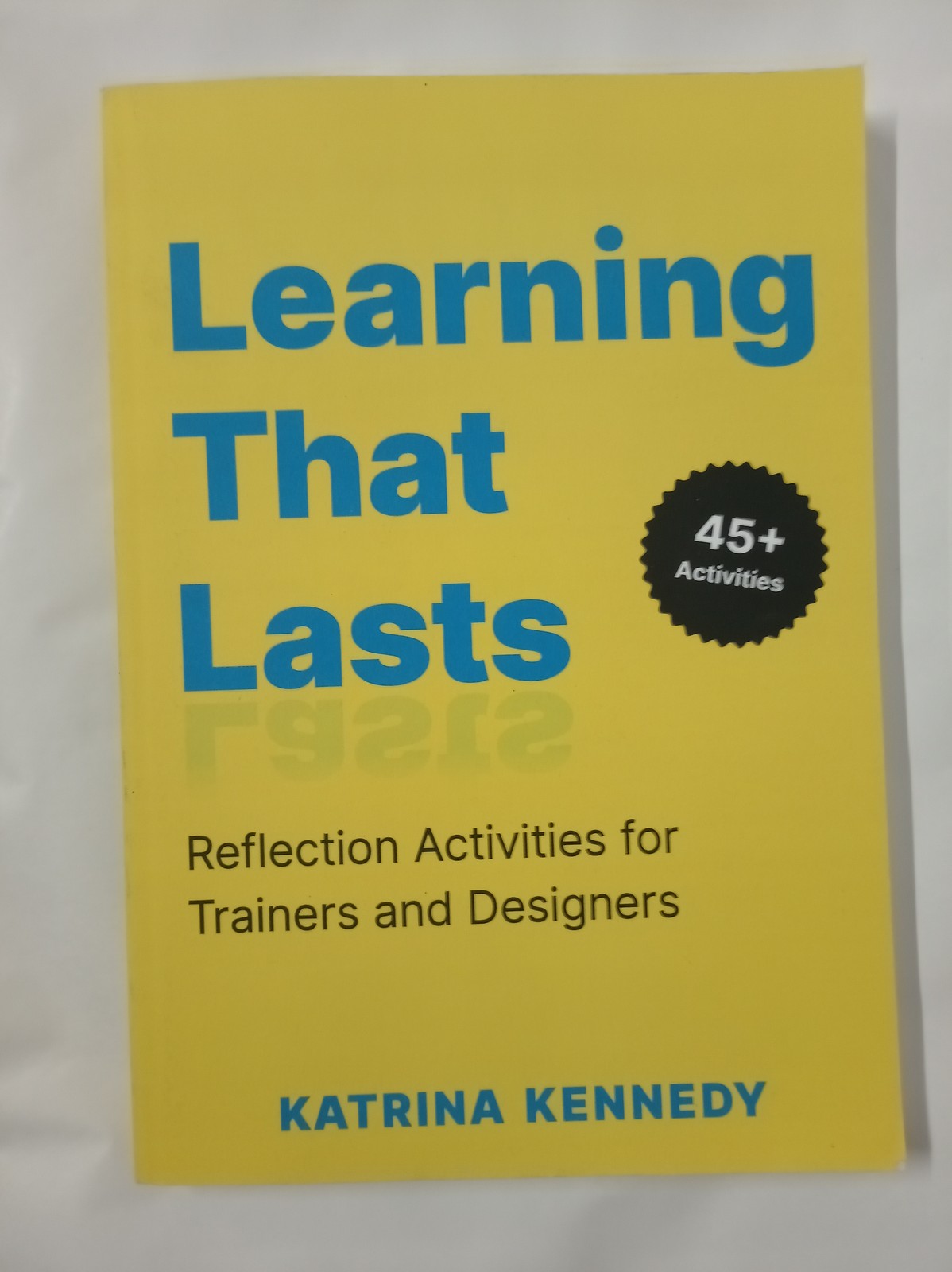 Learning That Lasts: Reflection Activities for Trainers and