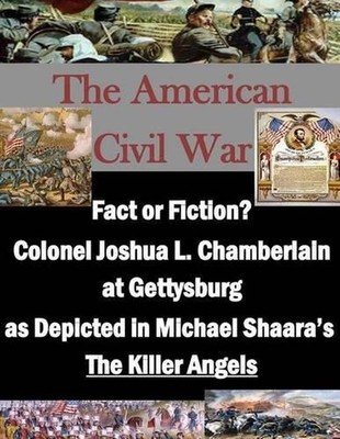 Fact or Fiction? Colonel Joshua L. Chamberlain at Gettysburg as Depicted in Mich