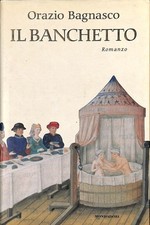 Il banchetto - Bagnasco Orazio - Mondadori - 1997 - 1 Edizione