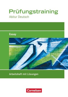 Das Deutschbuch Prüfungstraining Essay Abitur Baden-Württemberg. Berufliches...
