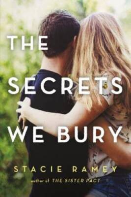 The Secrets We Bury - Paperback By Ramey, Stacie - GOOD