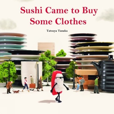 Tatsuya Tanaka Sushi Came to Buy Some Clothes (Gebundene Ausgabe) (US IMPORT)