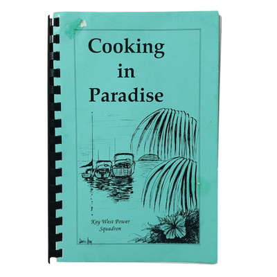 Cooking in Paradise by the Key West Power Squadron Vintage 1992 Cookbook