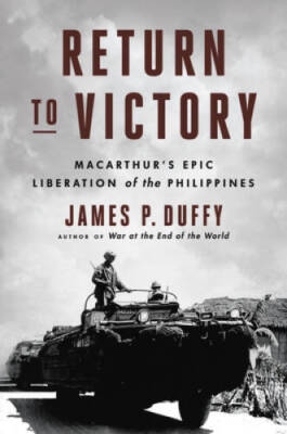 Return to Victory: MacArthurs Epic Liberation of the Philippines - GOOD