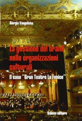 La gestione della brand nelle organizzazioni culturali. Il caso ''gran teatro La 