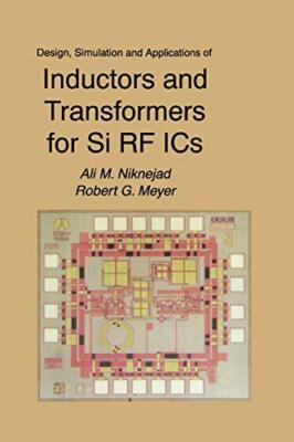 Design, Simulation and Applications of Inductors and Transformers for Si RF I-,