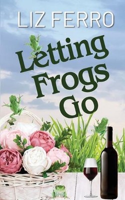 Letting Frogs Go by Liz Ferro Paperback Book
