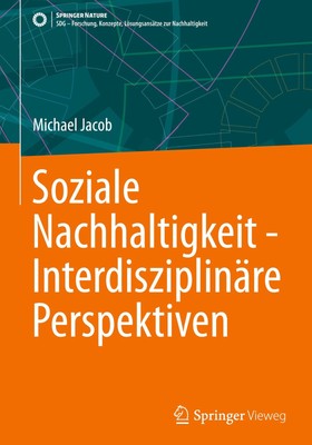 Soziale Nachhaltigkeit - Interdisziplinäre Perspektiven Michael Jacob