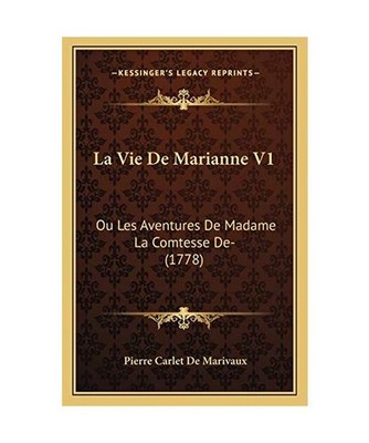 La Vie De Marianne V1: Ou Les Aventures De Madame La Comtesse De- [1778], Mariva