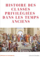 Histoire Des Classes PriviléGiéEs Dans Les Temps Anciens LéOn De Givodan Buch