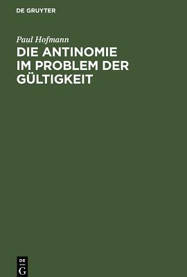 Die Antinomie im Problem der Gültigkeit | Buch | 9783112455852