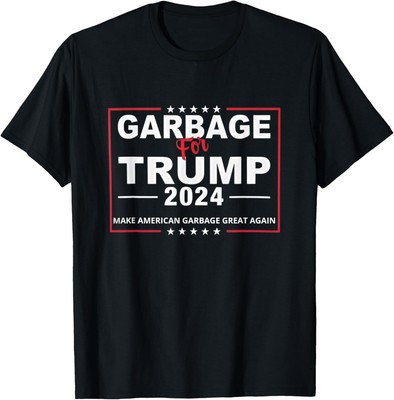 Garbage for trump make American garbage great again 2024 T-Shirt