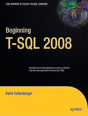 Beginning T-SQL 2008 by Kellenberger, Kathi