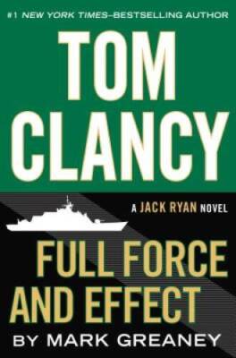 Full Force and Effect (Jack Ryan) - Hardcover By Mark Greaney - VERY GOOD