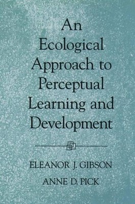 An Ecological Approach to Perceptual Learning and Development by Gibson (English