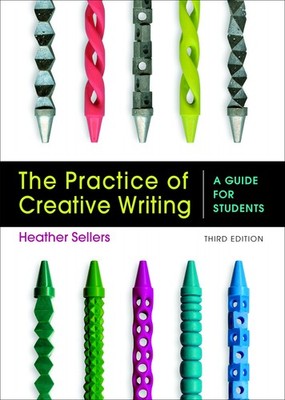 The Practice of Creative Writing: A Guide for Students - paperback Sellers, ...