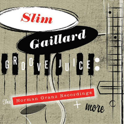 Slim Gaillard Groove Juice: The Norman Granz Recordings + More (CD) (US IMPORT)