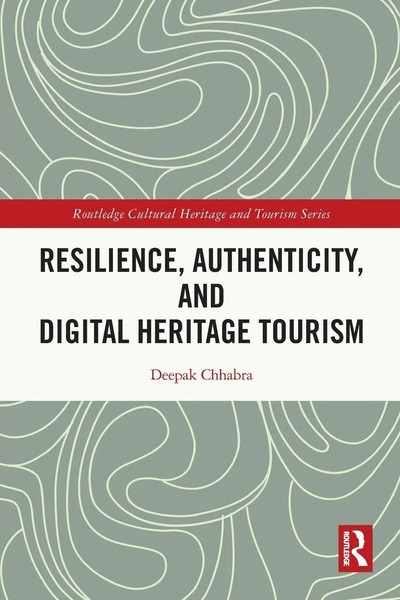 Deepak Chhabra | Resilience, Authenticity And Digital Heritage Tourism | Buch-image