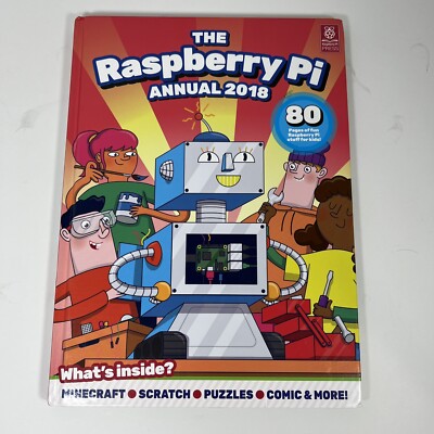 The Raspberry Pi Annual 2018 - 80 Pages of Fun Raspberry Pi Stuff for Kids!