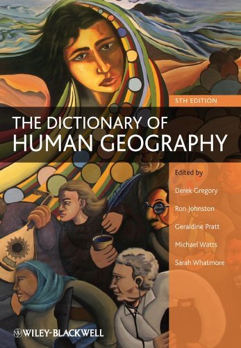 The Dictionary of Human Geography, Gregory, Johnston, Pratt, Watts, Whatmore^+
