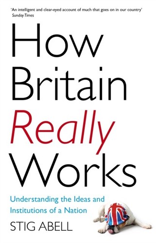 How Britain Really Works by Stig Abell 9781473658424 Paperback softback - 第 1/1 張圖片