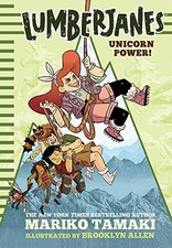 Unicorn Power! (Lumberjanes) by Tamaki, Mariko
