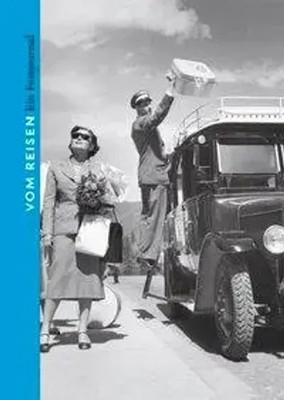 Vom Reisen | Ein Fotojournal | Jacques/Almasy, Paul/Imango u a Rouchon | Deutsch