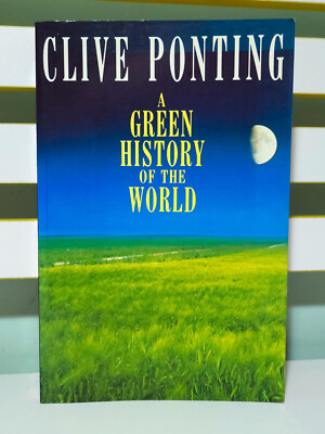 A Green History of the World! 1991 Environmentalist Book by Clive Ponting