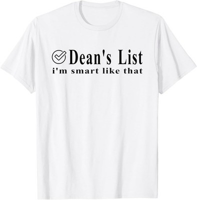 Dean's List Humor - College Student Recognition T-Shirt