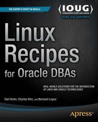 Kuhn - Linux Recipes for Oracle DBAs - New paperback or softback - X555z