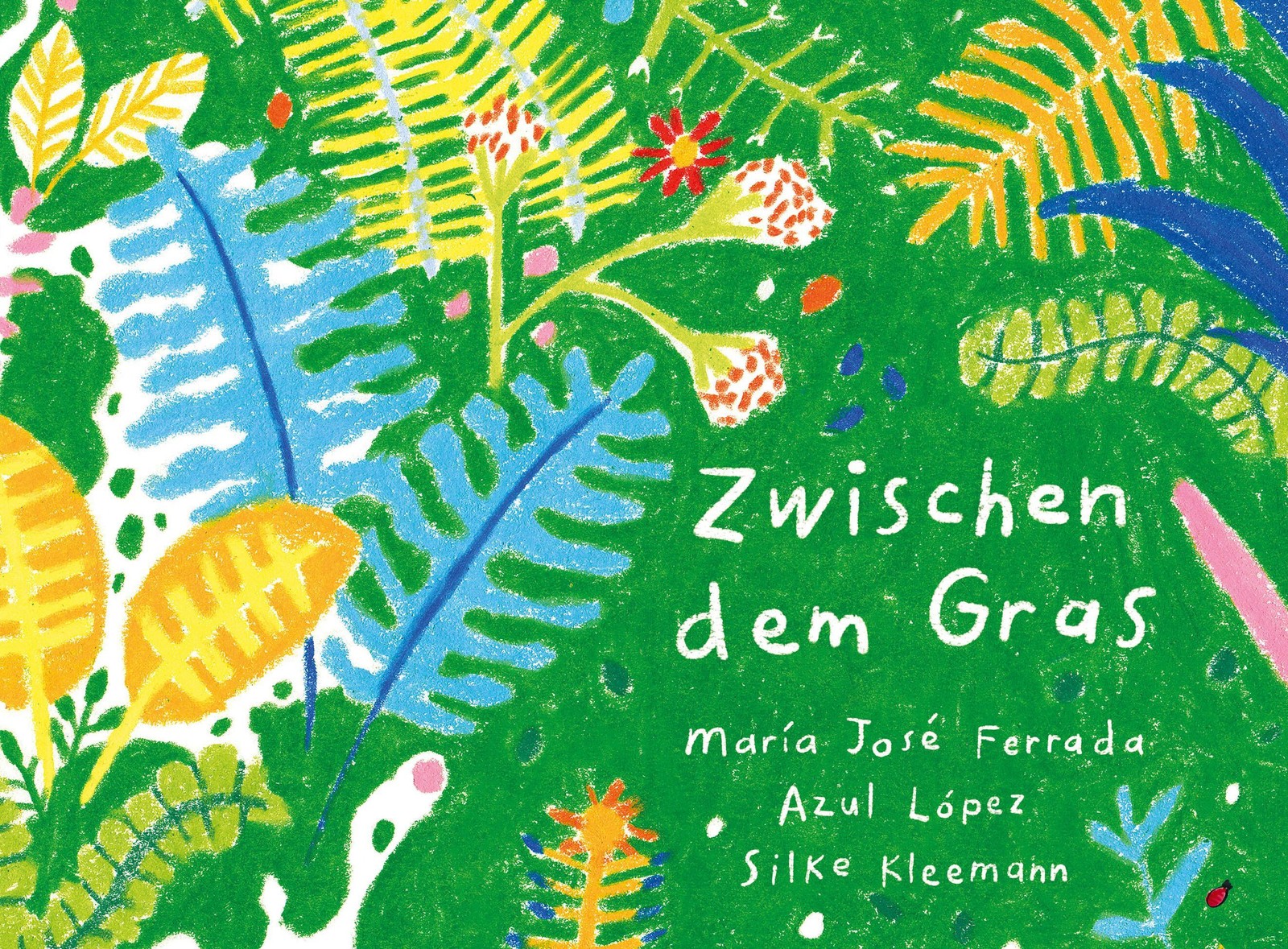 Zwischen dem Gras María José Ferrada