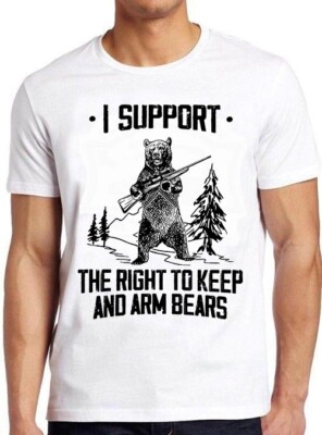 T-Shirt Bear Arms 2nd Amendment Jagd Spruch Ich unterstütze lustig Geschenk M1018