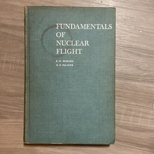 FUNDAMENTALS OF NUCLEAR FLIGHT By R W Bussard & R D Delauer Hardcover Ex US Army