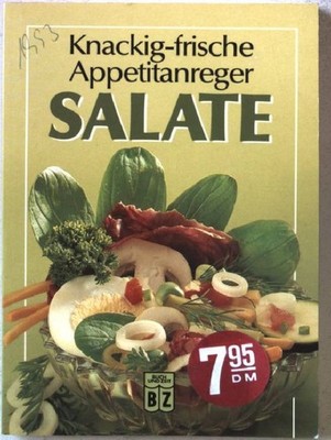 Knackig-frische Appetitanreger Salate. Blome, Elke (Hrsg.):