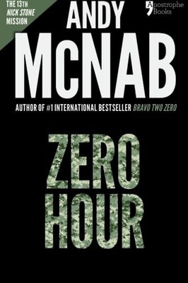 Zero Hour (Nick Stone Book 13): Andy McNab's best-selling series of Nick Sto...