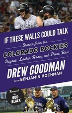 Drew Goodman Benjamin Hoch If These Walls Could Talk: Colorado Rock (Paperback)