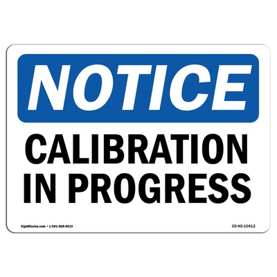 Calibration In Progress OSHA Notice Sign Metal Plastic Decal