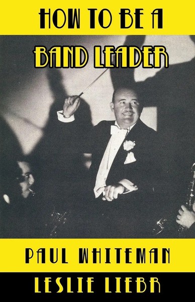 Paul Whiteman | How To Be A Band Leader | Taschenbuch | Englisch (2024)-image
