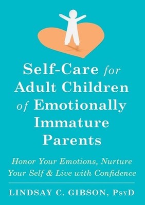 Self-Care for Adult Children of Emotionally Immature Parents: Honor Your Emotion