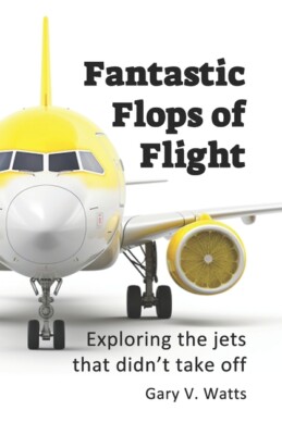 Fantastic Flops Of Flight: Exploring The Jets That Didn't Take Off