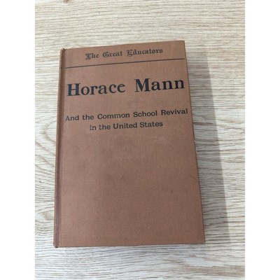 Horace Mann the great educators hard back vintage book