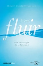 Fluir (Flow): Una psicolog�a de la felicidad by Cs�kszentmih�lyi