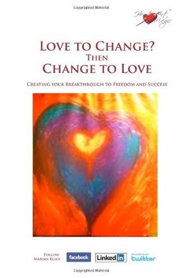 Love to Change? Then Change to Love,Marian Egan