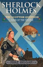 Sherlock Holmes and the Scottish Question by Hogan, Mike
