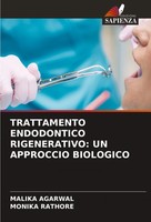 Malika Agarwal (U. A.) | Trattamento Endodontico Rigenerativo: UN Approccio...