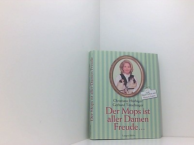 Der Mops ist aller Damen Freude: Unser Leben mit Vicco und Loriot unser Leben mi