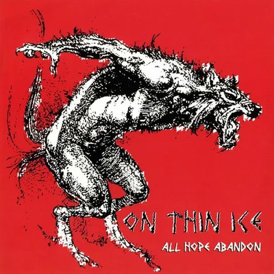 On Thin Ice All Hope Abandon WHITE PRESSING Vinyl Single 7inch NEAR MINT