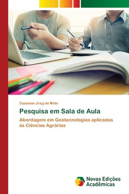 Pesquisa em Sala de Aula by Cassiane Jrayj de Melo Paperback Book