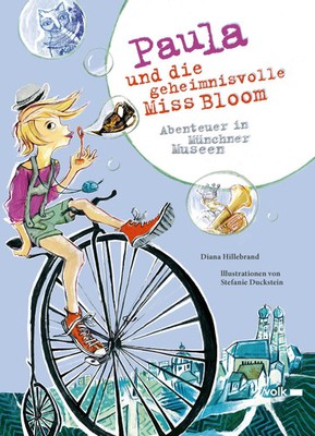Paula und die geheimnisvolle Miss Bloom | Abenteuer in Münchner Museen | Buch